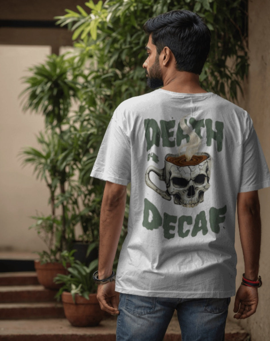 oversized tee - "death by decaf"