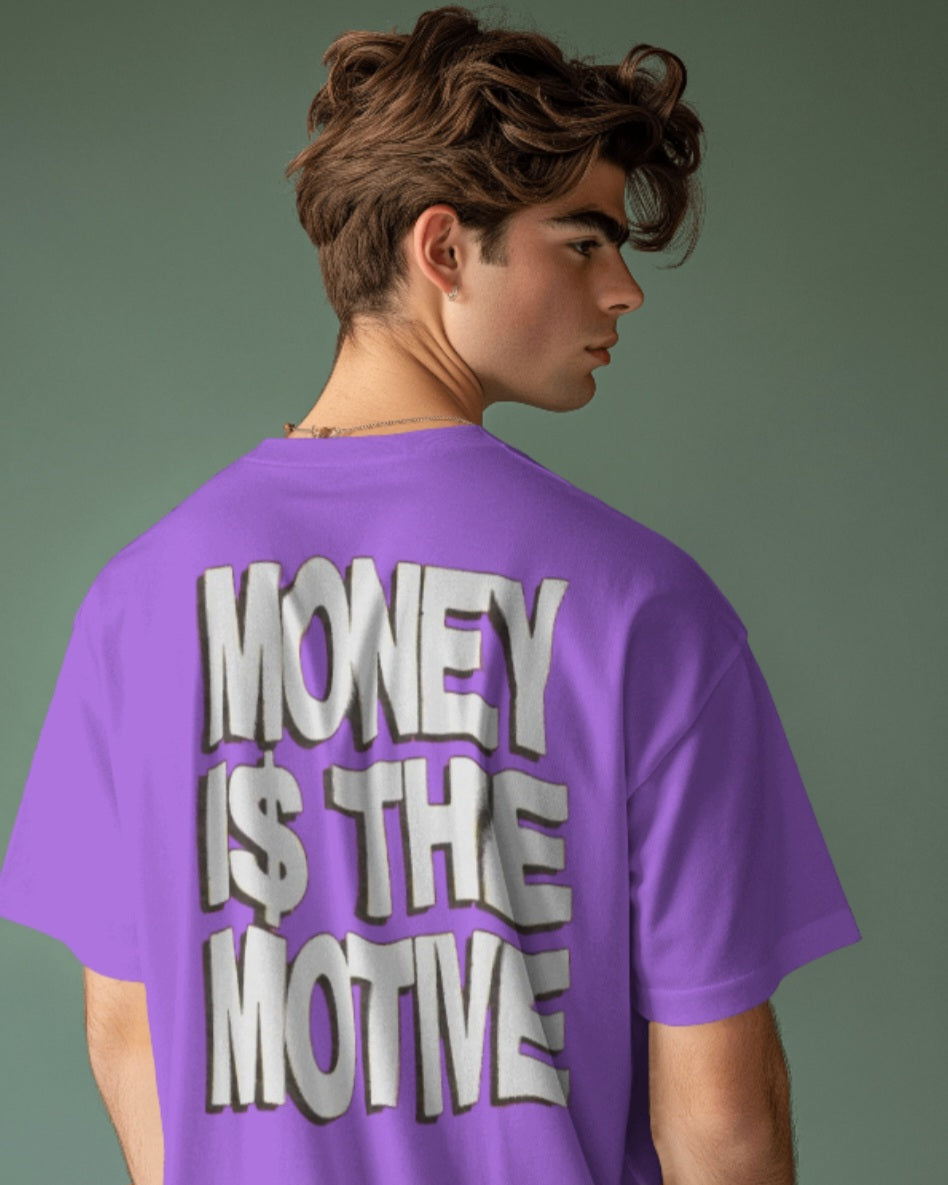 oversized tee - "money is the motive"