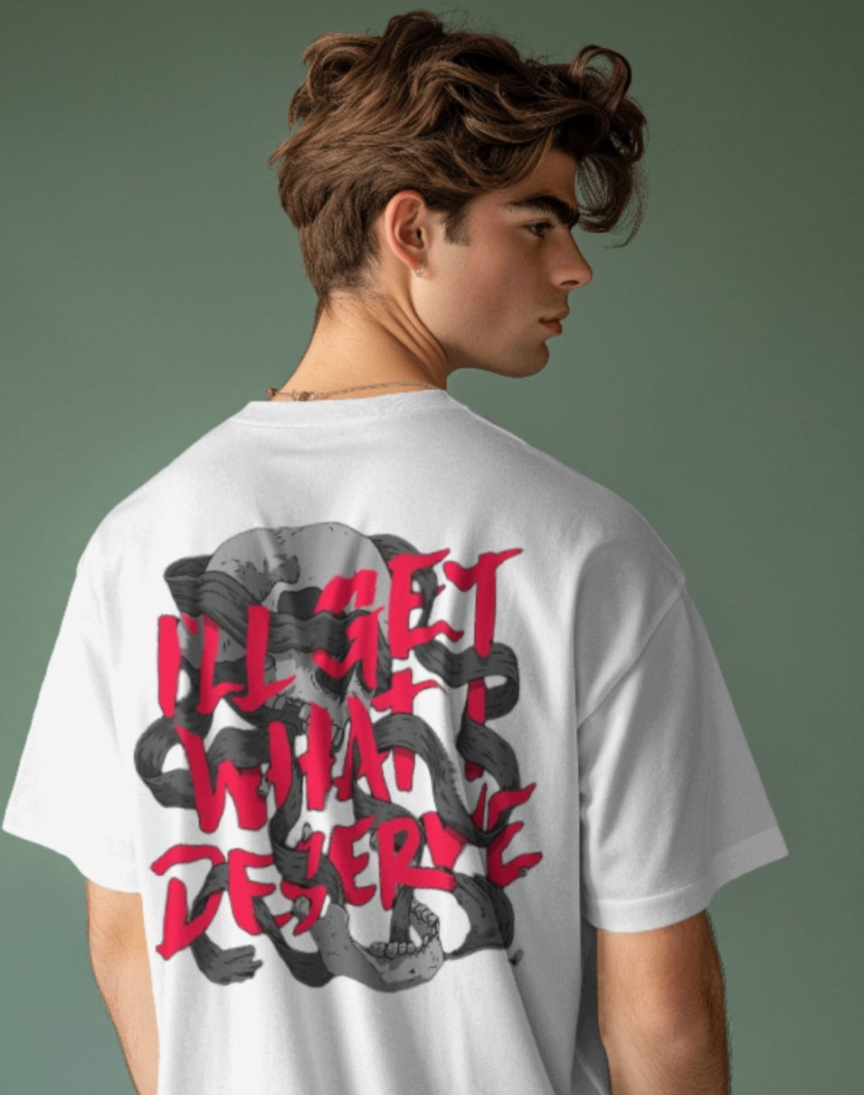 oversized tee - "I'll get what I deserve"