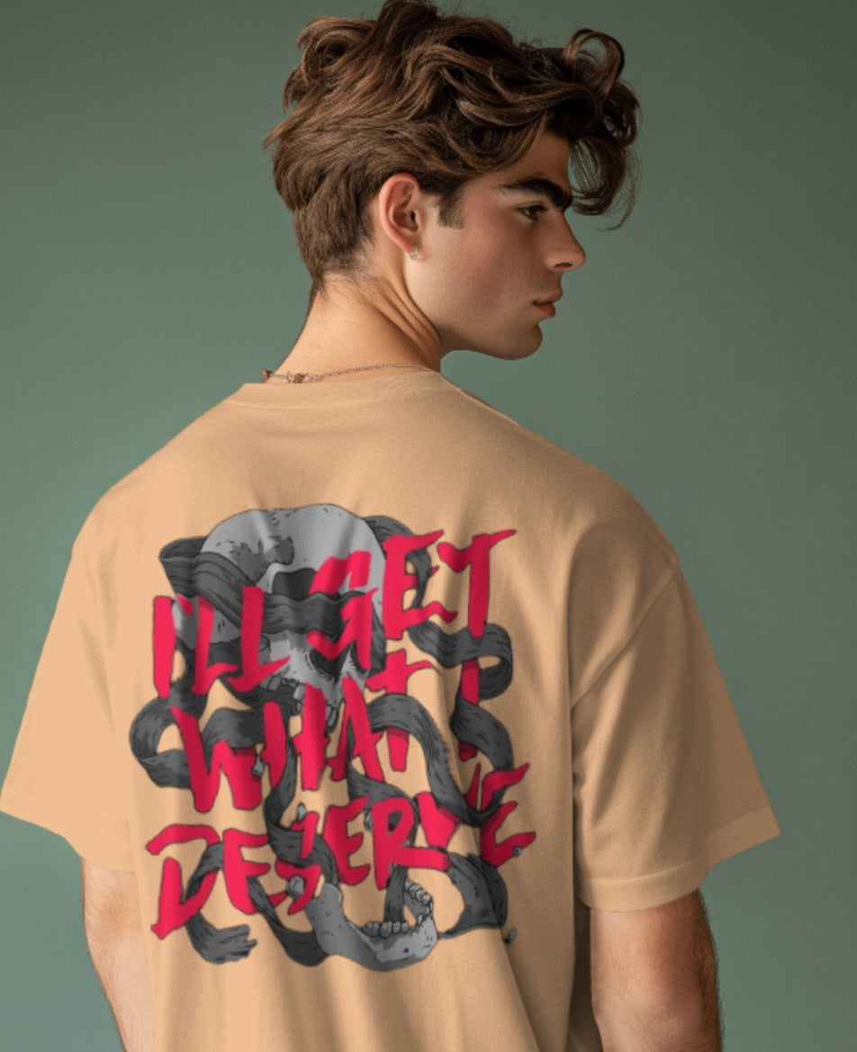 oversized tee - "I'll get what I deserve"