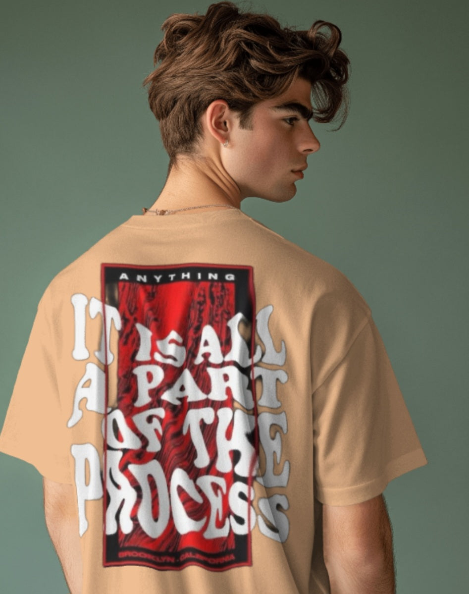 oversized tee - "Its all a part of the process"