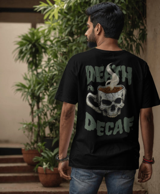 oversized tee - "death by decaf"