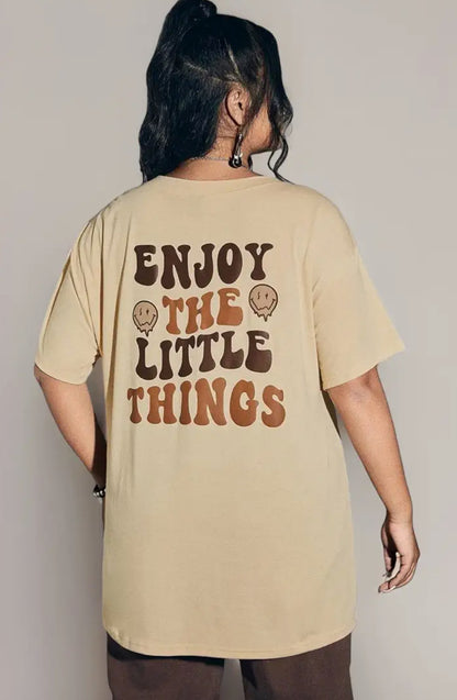 oversized tee - "enjoy the little things in life"