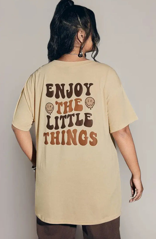 oversized tee - "enjoy the little things in life"