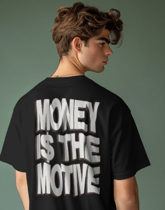 oversized tee - "money is the motive"